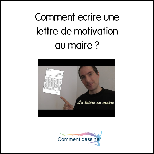 Comment ecrire une lettre de motivation au maire